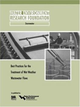 Best Practices for the Treatment of Wet Weather Wastewater Flows (WERF Report Series)