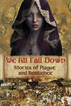 Paperback We All Fall Down: Stories of Plague and Resilience Book