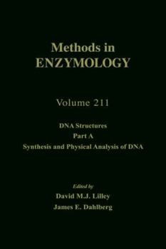 Hardcover DNA Structures, Part A, Synthesis and Physical Analysis of DNA: Volume 211 Book