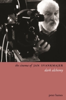 The Cinema of Jan Svankmajer: Dark Alchemy - Book  of the Directors' Cuts