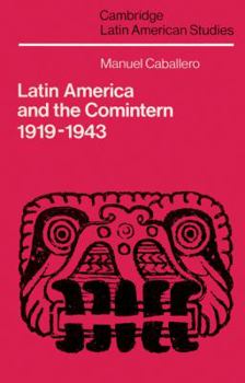 Paperback Latin America and the Comintern, 1919-1943 Book