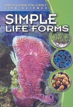 Simple Life Forms - Book  of the Vital Science Library: Life Science