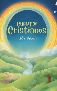 Cuentos Cristianos (Childhood Friends) (Spanish Edition)