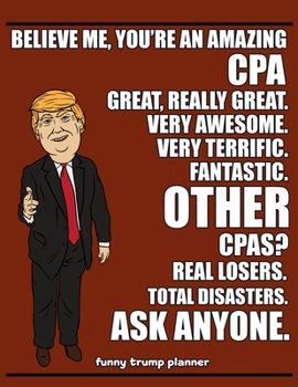 Funny Trump Planner: Funny CPA Planner for Trump Supporters (Conservative Trump Gift)