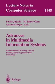 Paperback Advances in Multimedia Information Systems: 4th International Workshop, Mis'98, Istanbul, Turkey September 24-26, 1998, Proceedings Book