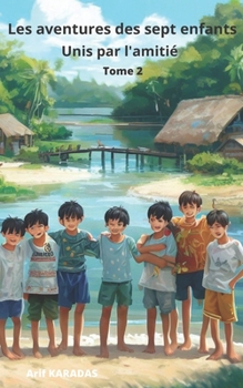 Paperback Les aventures de sept enfants Unis par l'amitié [French] Book