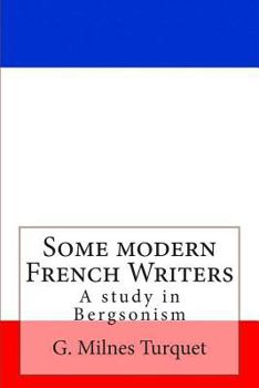 Paperback Some Modern French Writers: A Study in Bergsonism Book