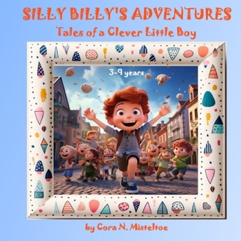 Paperback Silly Billy's Adventures: Tales of a Clever Little Boy Book