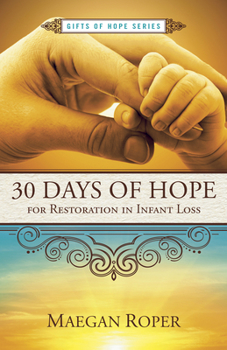 Paperback 30 Days of Hope for Restoration in Infant Loss Book