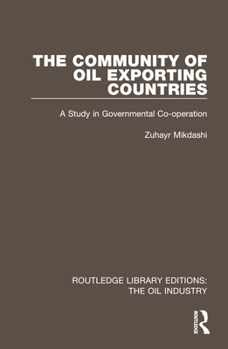 Paperback The Community of Oil Exporting Countries: A Study in Governmental Co-Operation Book