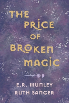 The Price of Broken Magic - Book #1 of the Statera Cycle