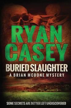 Buried Slaughter - Book #2 of the Brian McDone Mysteries