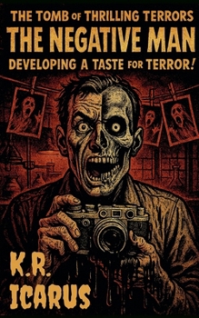 Paperback The Negative Man: Developing a Taste for Terror! Book