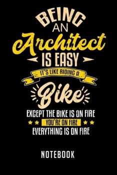 Notebook: Being an architect is easy its like riding a bike notebook|6x9(100 pages)Blank Lined Paperback Journal For Student|Architect Notebook for ... Jounal|Architect Gifts| Composition Notebook