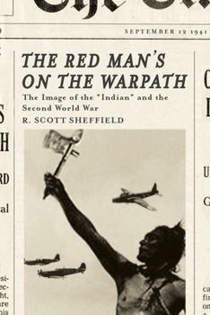 Paperback The Red Man's on the Warpath: The Image of the Indian and the Second World War Book