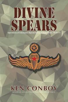 Paperback Divine Spears: Operations of Indonesia's Special Forces in East Timor, 1975-77 Book