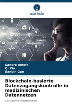 Paperback Blockchain-basierte Datenzugangskontrolle in medizinischen Datennetzen [German] Book