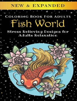 Paperback Fish World - Adult Coloring Book: Stress Relieving Designs for Adults Relaxation Book