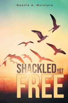 Paperback Shackled Yet Free Book