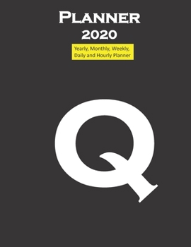Alphabet Q Planner 2020 Personalised Collection Letters : Yearly, Monthly, Weekly, Daily and Hourly Planner Size 8. 5 Inch X 11 Inch from 99 Books