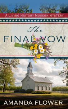 The Final Vow - Book #3 of the Living History Museum