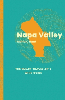 Paperback Napa Valley: The Smart Traveller's Wine Guide Book