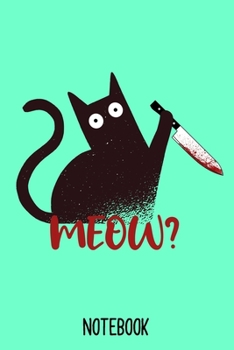 Notebook Meow: Notizbuch Katzen Din A5 Lustiges Geschenk Für Katzenbesitzer / Organizer Mit 120 Seiten Notizen Schreibheft Kariert Planer / Tagebuch ... Für Sarkastischen Katzenpapa (German Edition)