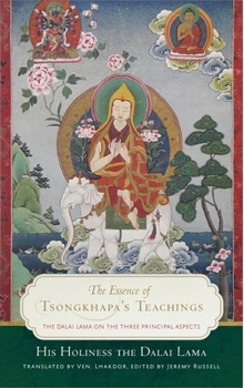 Paperback The Essence of Tsongkhapa's Teachings: The Dalai Lama on the Three Principal Aspects of the Path Book