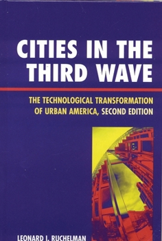 Paperback Cities in the Third Wave: The Technological Transformation of Urban America Book