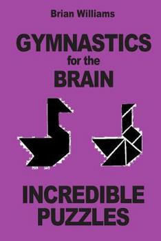 Paperback Gymnastics for the Brain: Incredible Puzzles Book