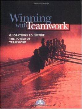 Paperback Winning with Teamwork: Quotations to Inspire the Power of Teamwork Book