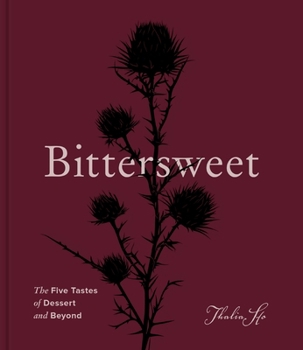 Hardcover Bittersweet: The Five Tastes of Dessert and Beyond (a Baking Book) Book