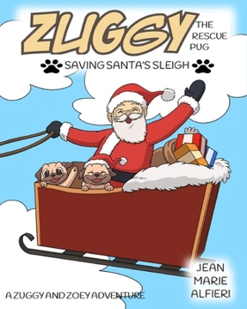 Paperback Zuggy the Rescue Pug - Saving Santa's Sleigh Book