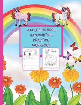 Paperback A Coloring Book Handwriting Practice Workbook: PRESCHOOL WRITING NOTEBOOK, ABC KINDERGARTEN WORKBOOK, KIDS AGES 3+ 100PAGES 8.5"x11" in size. Book