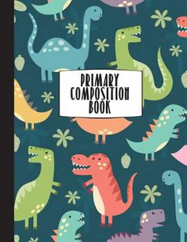 Paperback Primary Composition Book: Primary Composition Notebook K-2, 8.5" x 11" Dinosaur Notebook For Boys, Handwriting Notebook (Top Line, Dotted Mid-Li Book