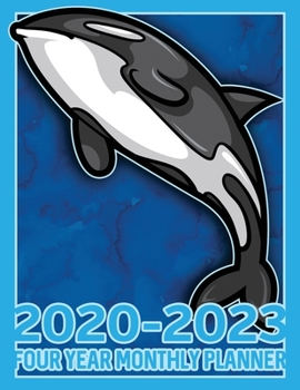 Killer Whale Orca 2020 - 2023 Four Year Monthly Planner: Calendar, Notebook and More