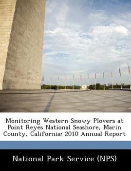 Monitoring Western Snowy Plovers at Point Reyes National Seashore, Marin County, California: 2010 Annual Report