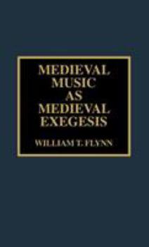 Hardcover Medieval Music as Medieval Exegesis Book