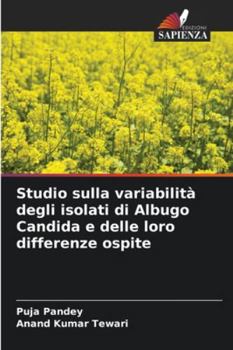 Paperback Studio sulla variabilità degli isolati di Albugo Candida e delle loro differenze ospite [Italian] Book