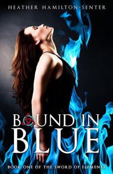 Bound in Blue - Book #1 of the Sword of Elements