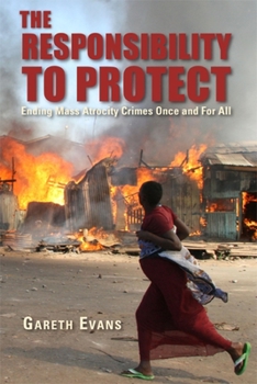 Hardcover The Responsibility to Protect: Ending Mass Atrocity Crimes Once and for All Book