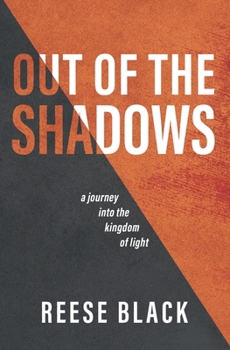 Paperback Out of the Shadows: A Journey into the Kingdom of Light Book