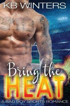 Bring the Heat - Book #1 of the Bad Boys of Summer