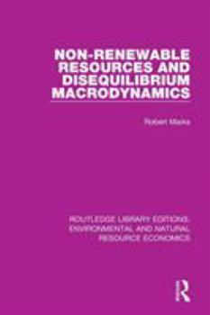 Paperback Non-Renewable Resources and Disequilibrium Macrodynamics Book