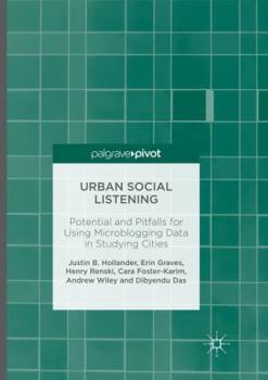 Paperback Urban Social Listening: Potential and Pitfalls for Using Microblogging Data in Studying Cities Book