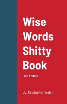Paperback Wise Words Shitty Book: First Edition Book