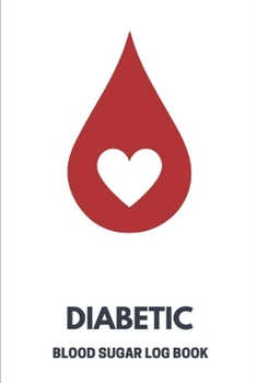 Diabetic Blood Sugar Log Book: Record Notebook for Glucose Blood Sugar Monitoring,Diabetes Monitor Health Journal,Diabetic Glucose Log Book for Dieter and Diabetic,52 Weeks,6"x9"