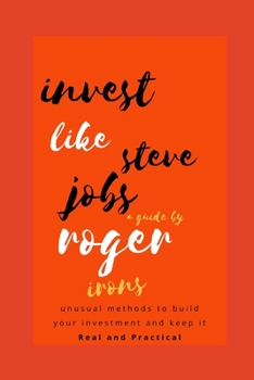 Invest like Steve Jobs:: How to pro build the best techniques: fast company: bear in mind, science revolution of star people: stars millennials recommendations.