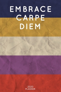 Embrace Carpe Diem: Cute Motivational Quote Planner 2020 - 6"x9" 100 Pages with Calendar + US and UK Holidays + Monthly and Weekly Organizer + Habit ... Notebook (2020 Boho Planners - Volume 34)