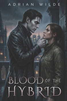 Blood of the Hybrid (Dark Romance by Adrian Wilde)